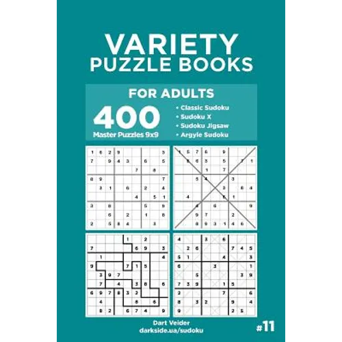 Variety Puzzle Books for Adults - 400 Master Puzzles 9x9: Sudoku, Sudoku X, Sudoku Jigsaw, Argyle Sudoku (Volume 11)