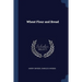 Wheat Flour and Bread