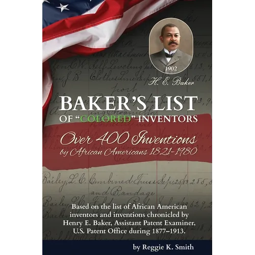 BAKER'S LIST Of "Colored" Inventors: Over 400 Inventions by African Americans (1821-1980)