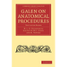 Galen on Anatomical Procedures: The Later Books