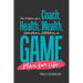 The Wisdom of a Coach: Health, Wealth, Education, Athletics, a Game Plan for Life