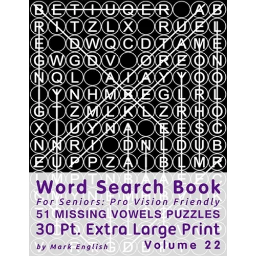 Word Search Book For Seniors: Pro Vision Friendly, 51 Missing Vowels Puzzles, 30 Pt. Extra Large Print, Vol. 22