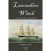 The Lancashire Witch: New Zealand Immigration Ship 1856-1867