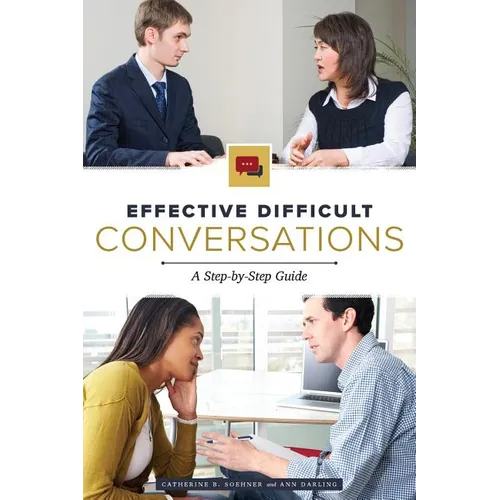 Effective Difficult Conversations: A Step-by-Step Guide