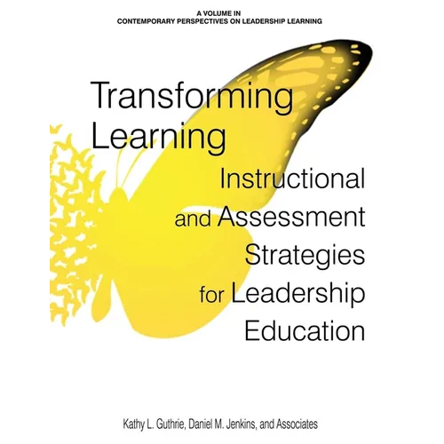 Transforming Learning: Instructional and Assessment Strategies for Leadership Education