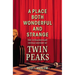 A Place Both Wonderful and Strange: The Extraordinary Untold History of Twin Peaks