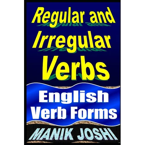 Regular and Irregular Verbs: English Verb Forms