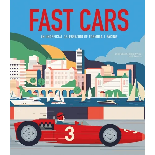 Fast Cars: An Unofficial Celebration of Formula 1 Racing