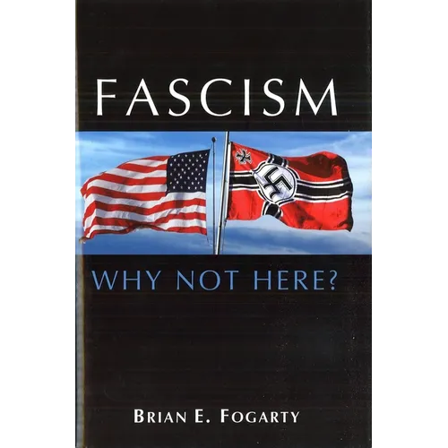 Fascism: Why Not Here?