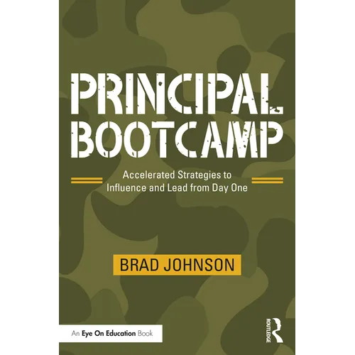 Principal Bootcamp: Accelerated Strategies to Influence and Lead from Day One