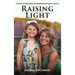 Raising Light: A Memoir of Faith, Family, and the Miracles That Shape Us