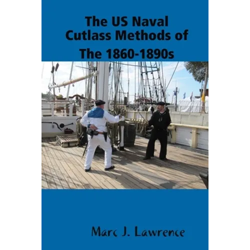 The US Naval Cutlass Methods of The 1860-1890s