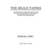 The Beale Papers: Presenting details of an alleged burial of gold, silver and jewels near Goose Creek, Bedford, County, Virginia, by Tho
