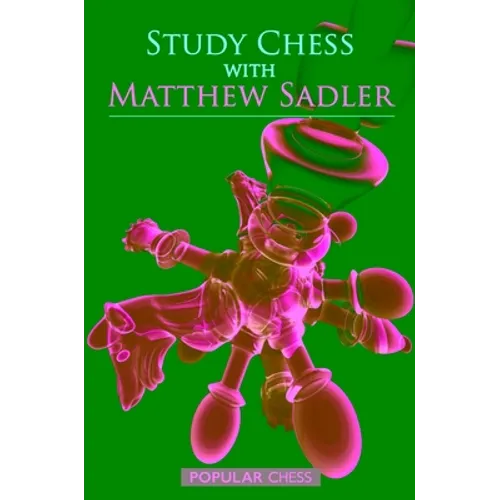 Study Chess with Matthew Sadler