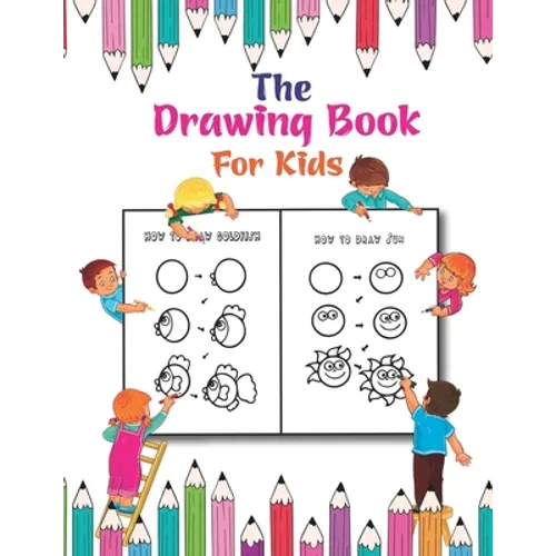 The Drawing Book For Kids: A Simple Drawing Book for Kids to Learn to Draw Cute Stuff