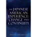 The Japanese American Experience: Change and Continuity
