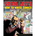 Stan Lee's How to Write Comics: From the Legendary Co-Creator of Spider-Man, the Incredible Hulk, Fantastic Four, X-Men, and Iron Man