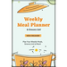 Weekly Meal Planner: Planning Menu & Meals Week By Week, Grocery Shopping List, Food Plan, Notebook, Journal