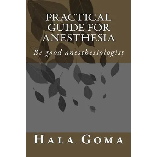 Practical guide for anesthesia: Be good anesthesiologist