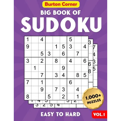 Big Book of Sudoku Easy To Hard: 1,000+ Puzzles Book with Solutions for Adults Including Easy Medium and Hard
