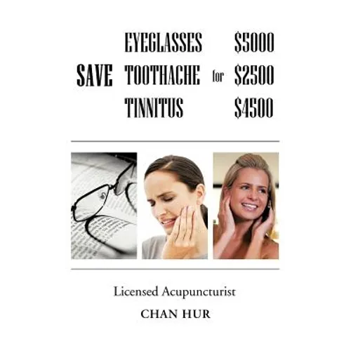 Save $5000 for Glasses, $2500 for Toothache, and $4500 for Tinnitus