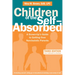 Children of the Self-Absorbed: A Grown-Up's Guide to Getting Over Narcissistic Parents
