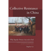 Collective Resistance in China: Why Popular Protests Succeed or Fail