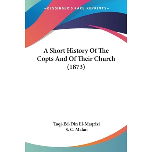 A Short History Of The Copts And Of Their Church (1873)