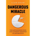 Dangerous Miracle: The Astonishing Rise and Looming Disaster of Antibiotics