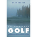 The Poetics of Golf: Meditations on the Meaning and Beauty of a Game