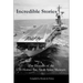 Incredible Stories: And interesting tales, in the Air, on Land and at Sea