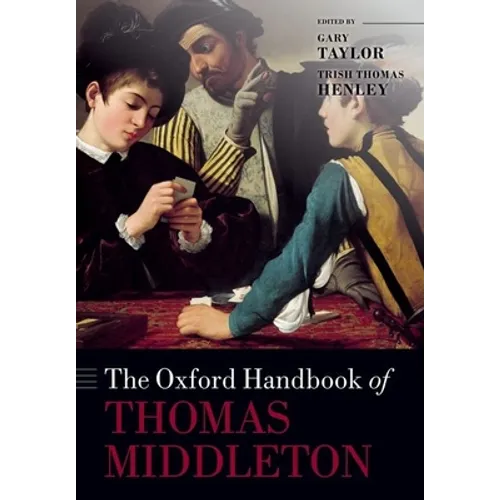 The Oxford Handbook of Thomas Middleton