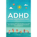ADHD - Raising an Explosive Child: The Last Parents' Guide You'll Ever Need to Turn ADHD Into a Super Power- Includes 20 Parenting Mistakes to Avoid I