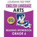 LOUISIANA TEST PREP English Language Arts Reading Workbook Grade 6: Covers the Literature and Informational Text Reading Standards