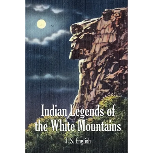 Indian Legends of the White Mountains