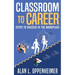 Classroom to Career: Steps to Success in the Workplace