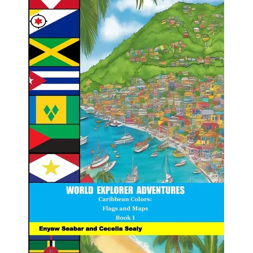 World Explorer Adventures: Caribbean Colors - Flags and Maps Book I