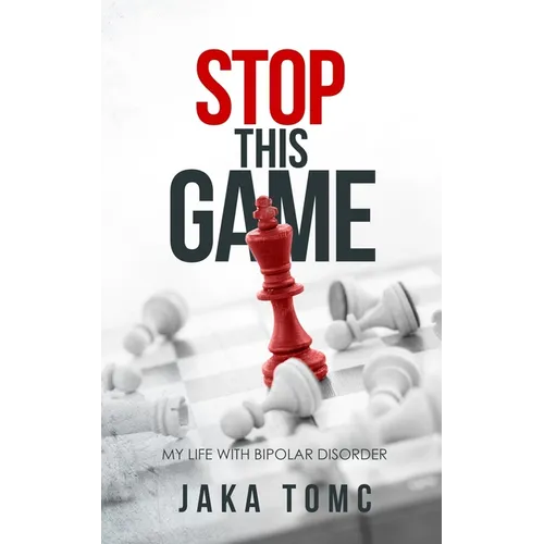Stop This Game: My Life with Bipolar Disorder