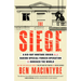 The Siege: A Six-Day Hostage Crisis and the Daring Special-Forces Operation That Shocked the World
