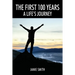 The First 100 Years: A Life's Journey