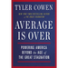 Average Is Over: Powering America Beyond the Age of the Great Stagnation