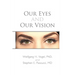 Our Eyes and Our Vision