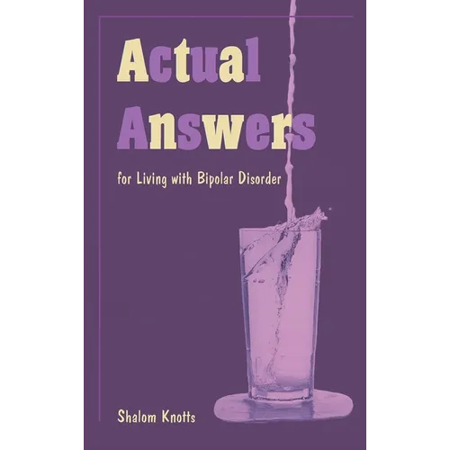 Actual Answers: for Living with Bipolar Disorder