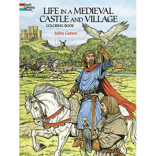 Life in a Medieval Castle and Village Coloring Book