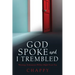 God Spoke and I Trembled: Warning: Testimonies Within Might Scare You