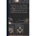 History of the Order of the Eastern Star, With an Authentic Biography of the Founder, Rob. Morris
