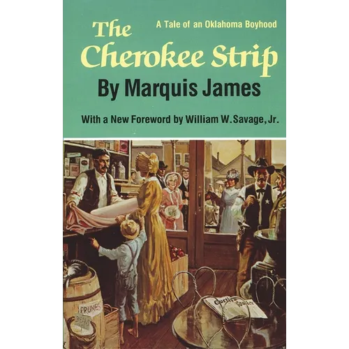 The Cherokee Strip: A Tale of an Oklahoma Boyhood