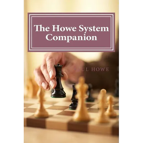 The Howe System Companion: 50 Lightning and Bullet Chess Miniatures