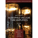 Audiophile Vacuum Tube Amplifiers - Design, Construction, Testing, Repairing & Upgrading, Volume 1