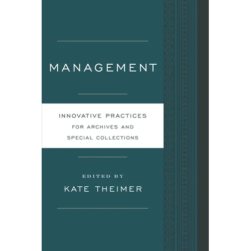 Management: Innovative Practices for Archives and Special Collections